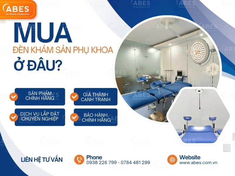 ABES là địa chỉ mua đèn khám sản phụ khoa chất lượng ABES là địa chỉ mua đèn khám sản phụ khoa chất lượng