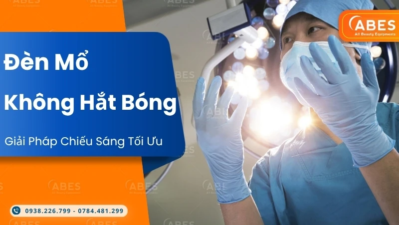 Đèn Mổ Không Hắt Bóng – Giải Pháp Chiếu Sáng Tối Ưu Trong Phẫu Thuật