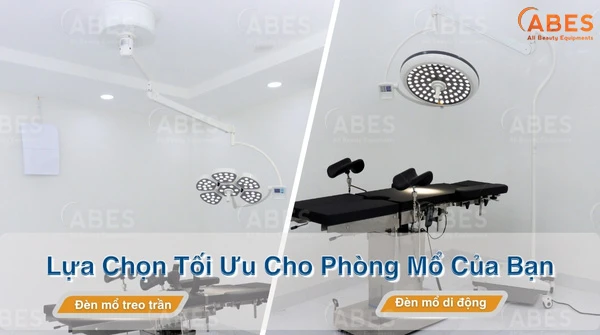 Đèn Mổ Treo Trần – Đèn Mổ Di Động: Đâu Là Lựa Chọn Tối Ưu Cho Phòng Mổ Của Bạn?