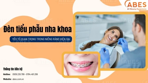Cách Chọn Đèn Tiểu Phẫu Nha Khoa Phù Hợp Với Từng Thủ Thuật