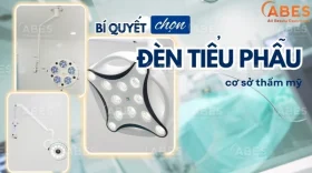 Gợi Ý Cách Chọn Đèn Tiểu Phẫu Phù Hợp Với Mô Hình Dịch Vụ