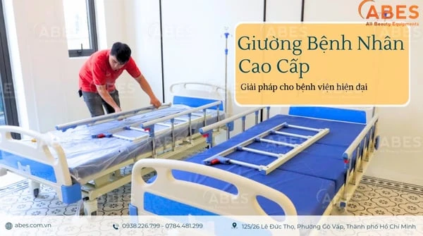Giường Bệnh Nhân Cao Cấp – Giải Pháp Cho Bệnh Viện Hiện Đại